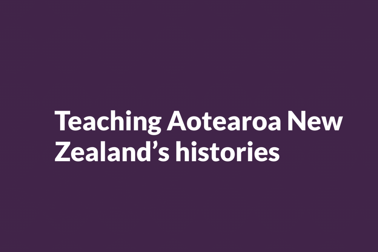 'Teaching Aotearoa New Zealand's histories' titled in bold.