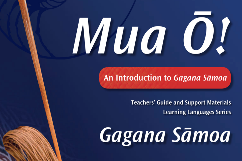 Cover page of Mua ō! An introduction to Gagana Sāmoa. Teachers’ guide and support materials resource. 