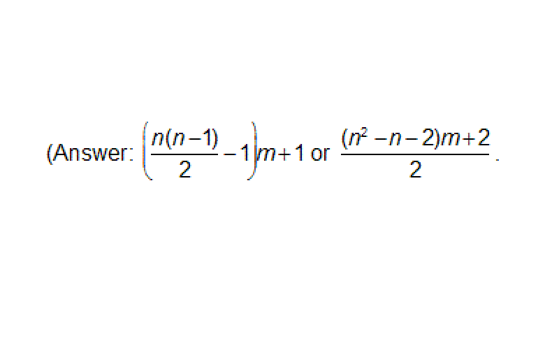 (Answer: [ⁿ⁽ⁿ⁻¹⁾⁄₂-1]m+1 or ⁽ⁿ²⁻ⁿ⁻²⁾ᵐ ⁺ ²⁄₂. 