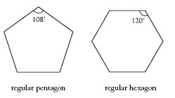 A pentagon with an internal angle of 108 degrees, and a hexagon with an internal degree of 120 degrees. 