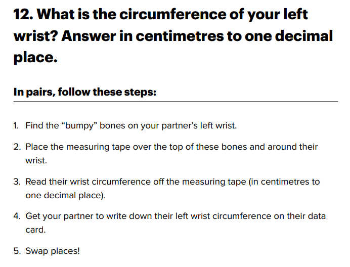 Question from CensusAtSchool instructing students how to measure the circumference of their left wrist in centimetres to one decimal place. 