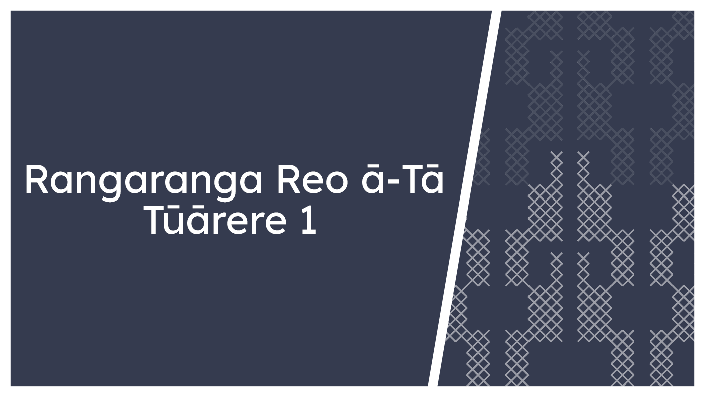 Rangaranga Reo ā-Tā - Tūārere 1